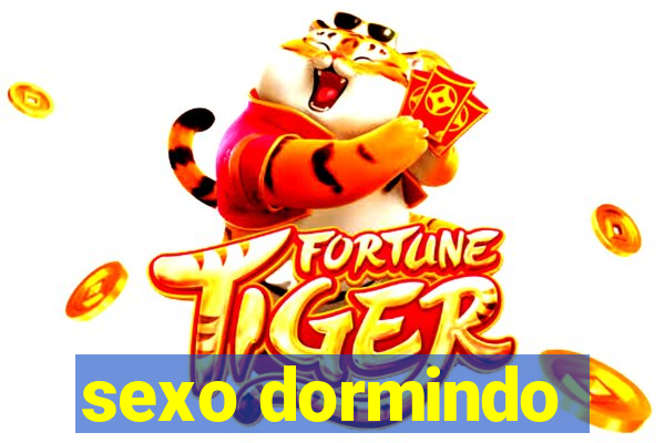 sexo dormindo